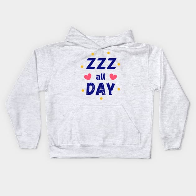 ZZZ All Day! Kids Hoodie by CityNoir